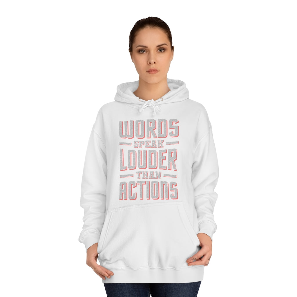 WORDS SPEAK LOUDER - Unisex College Hoodie