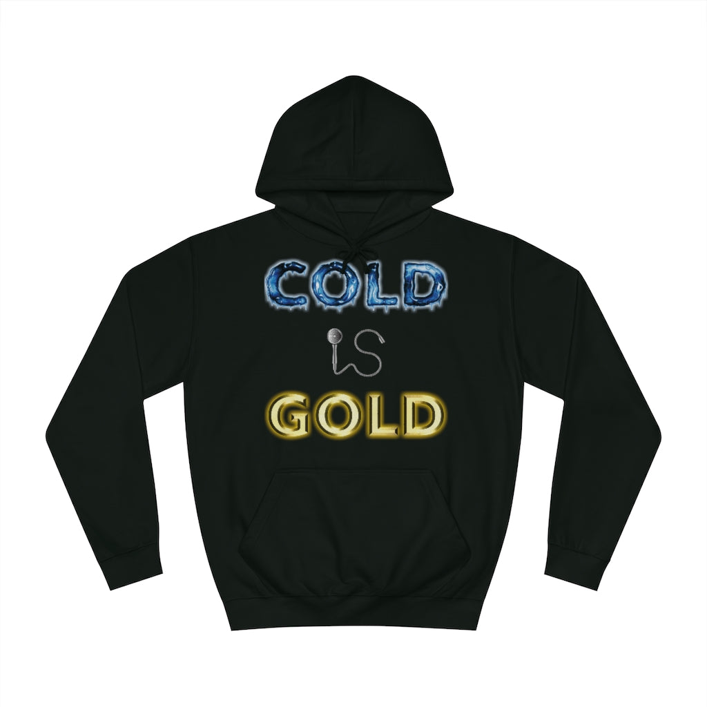 COLD IS GOLD - Unisex College Hoodie