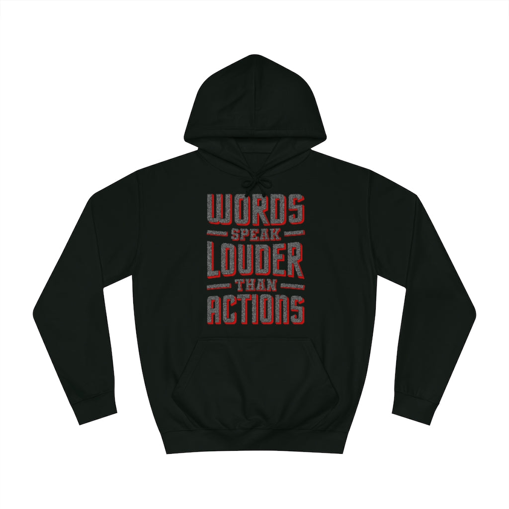 WORDS SPEAK LOUDER - Unisex College Hoodie