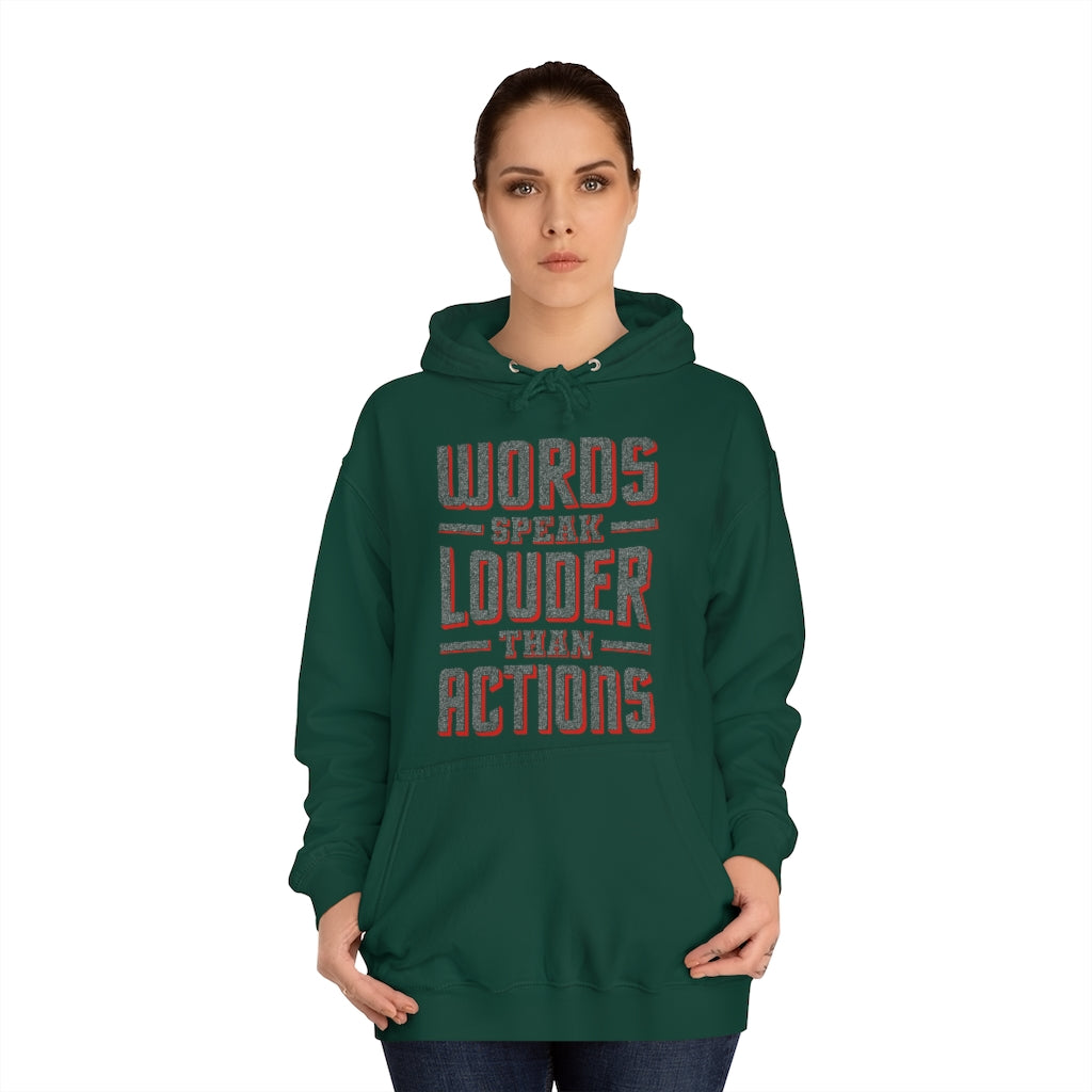 WORDS SPEAK LOUDER - Unisex College Hoodie