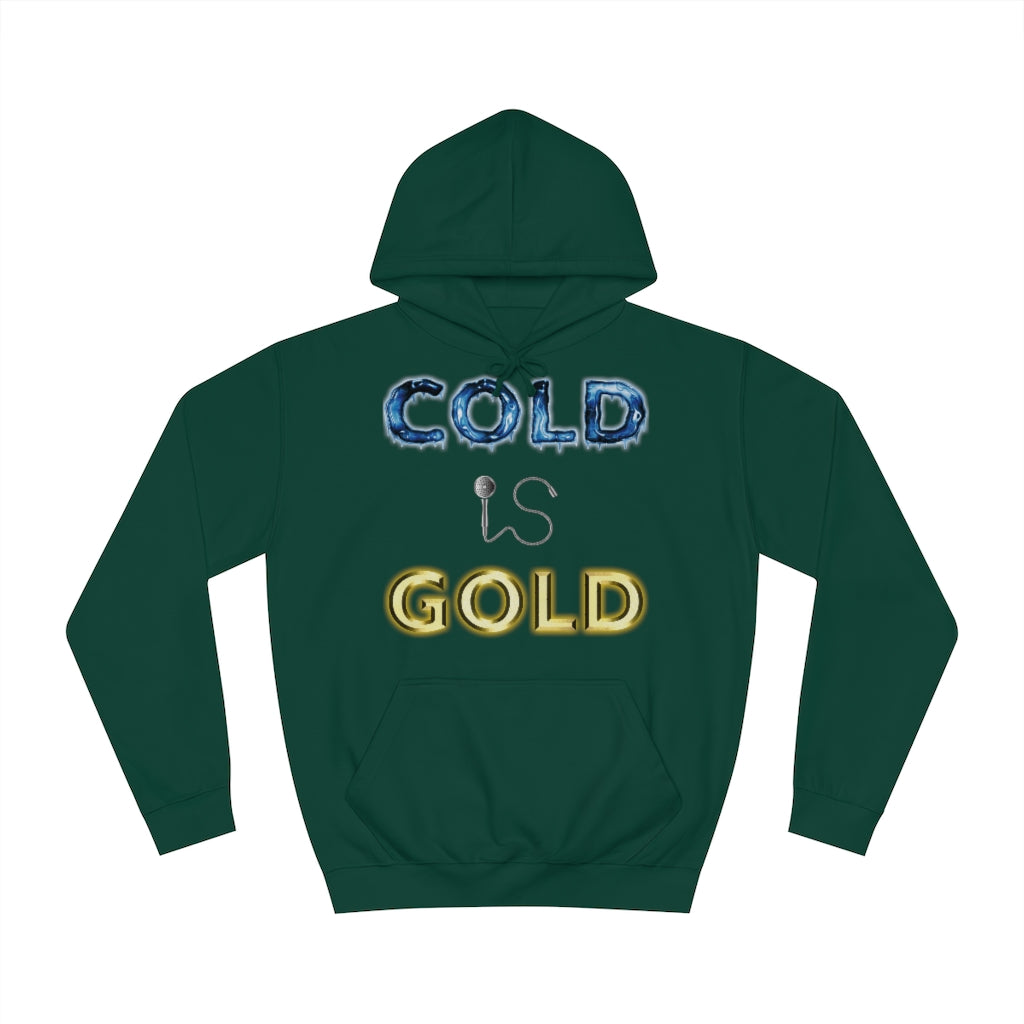 COLD IS GOLD - Unisex College Hoodie