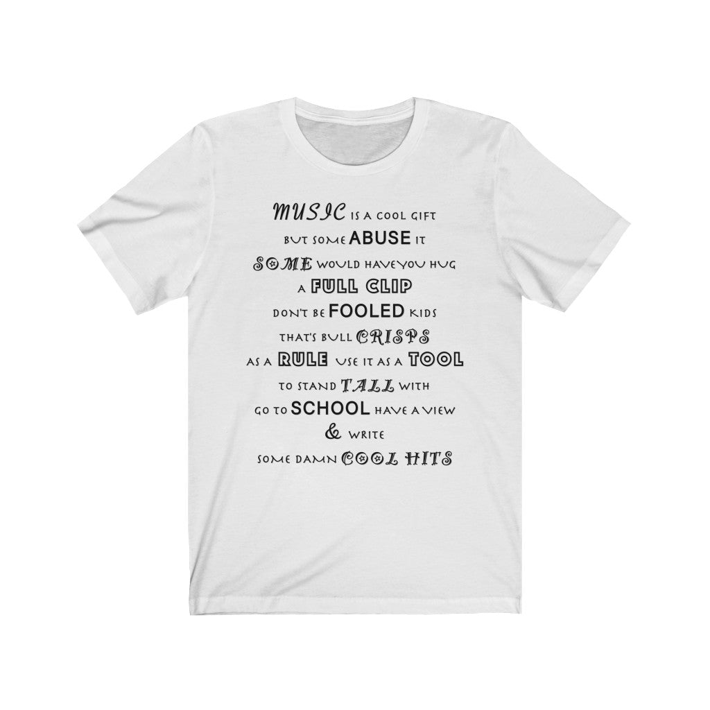 MUSIC IS COOL - White T-Shirt with black ink motivational typography about the power of music using a snippet from a classic verse. Written by Sir Real Words.
