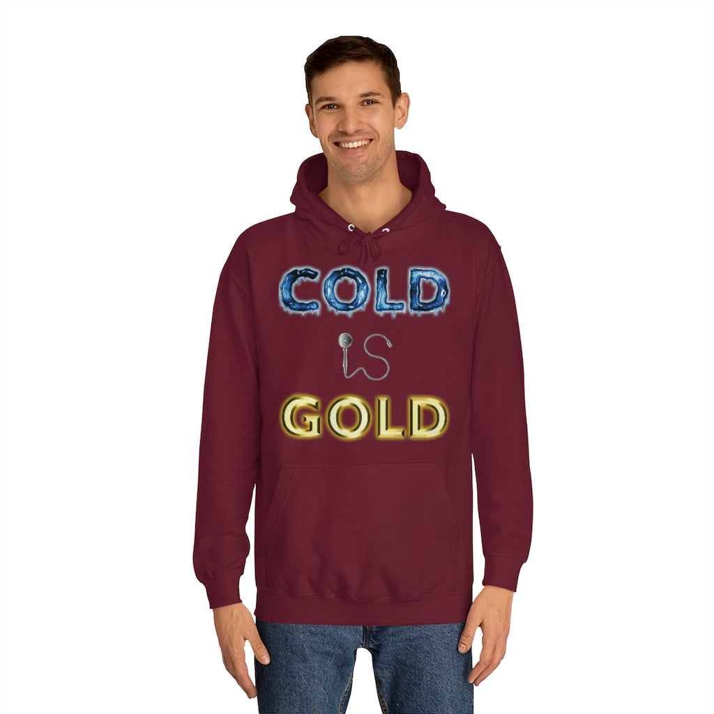 COLD IS GOLD - Unisex College Hoodie