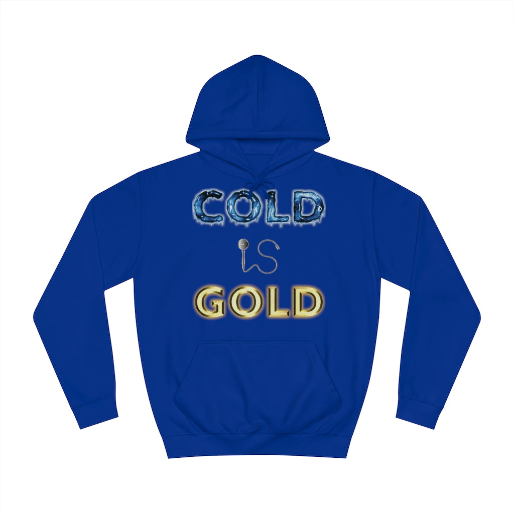 COLD IS GOLD - Unisex College Hoodie