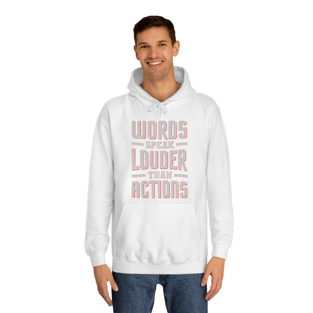 WORDS SPEAK LOUDER - Unisex College Hoodie
