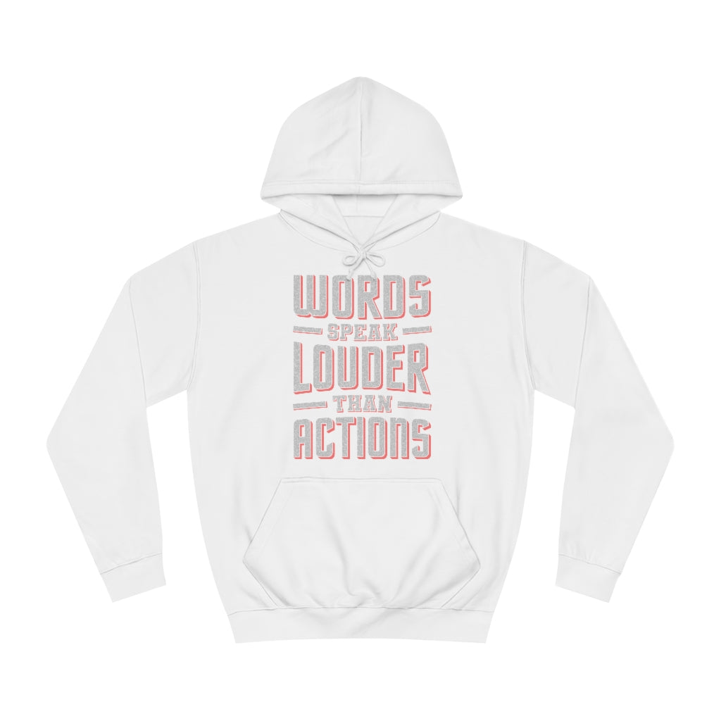 WORDS SPEAK LOUDER - Unisex College Hoodie