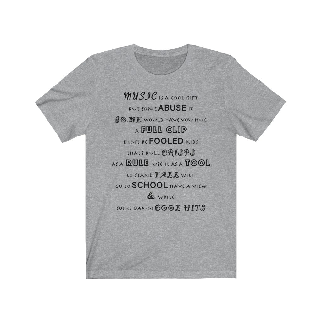 MUSIC IS COOL - Grey T-Shirt with black ink motivational typography about the power of music using a snippet from a classic verse. Written by Sir Real Words.