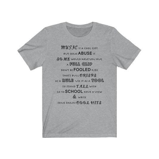 MUSIC IS COOL - Grey T-Shirt with black ink motivational typography about the power of music using a snippet from a classic verse. Written by Sir Real Words.