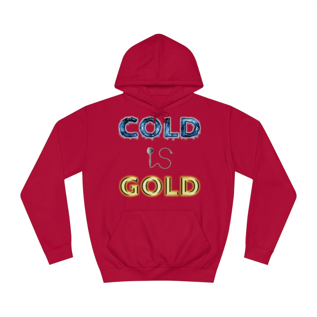 COLD IS GOLD - Unisex College Hoodie
