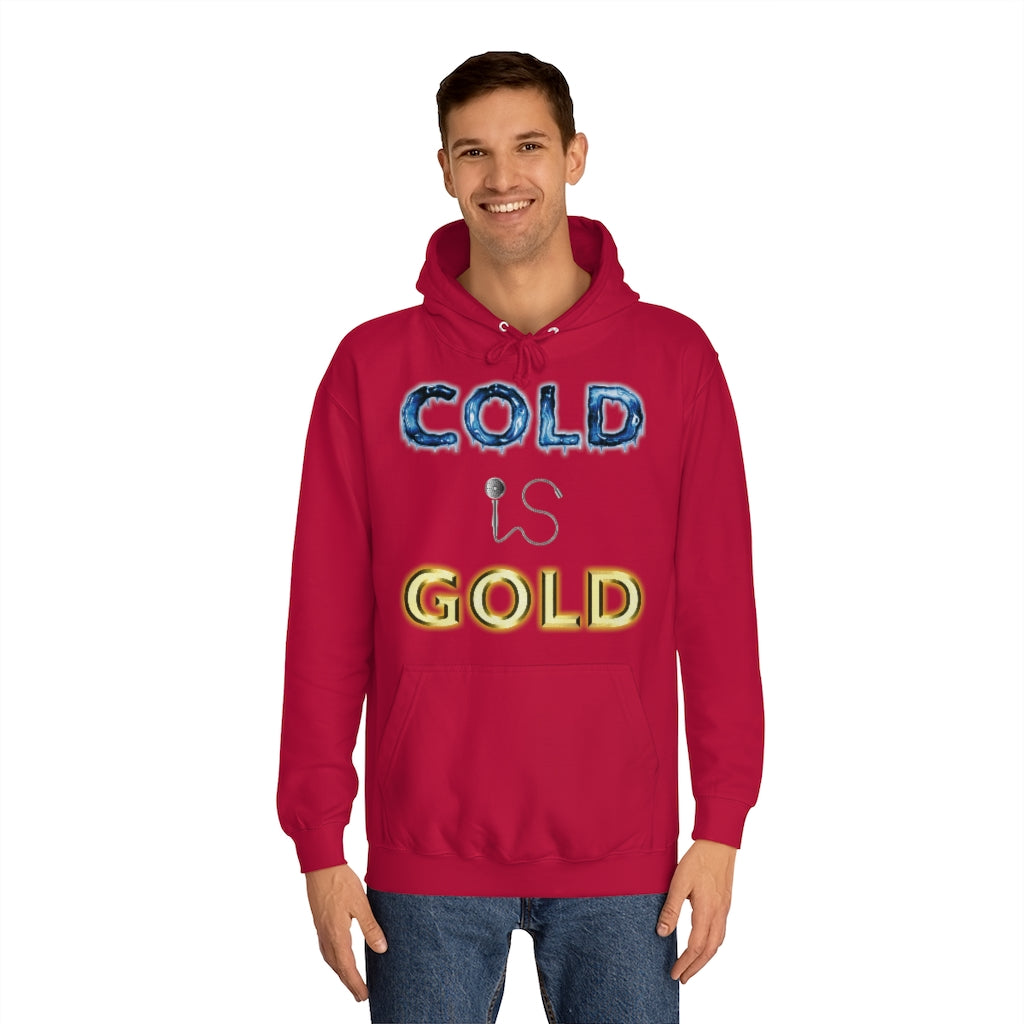 COLD IS GOLD - Unisex College Hoodie