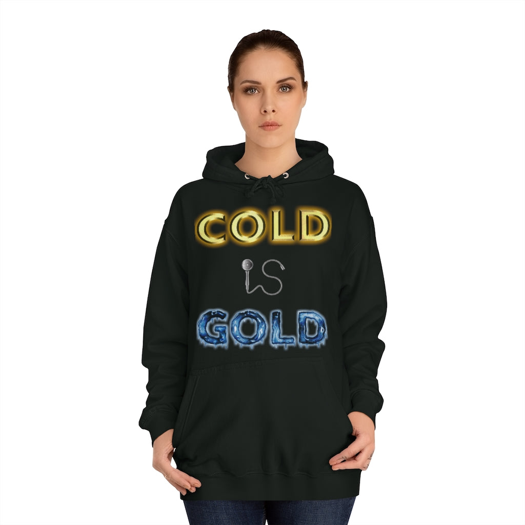 GOLD IS COLD (Reverse) - Unisex College Hoodie