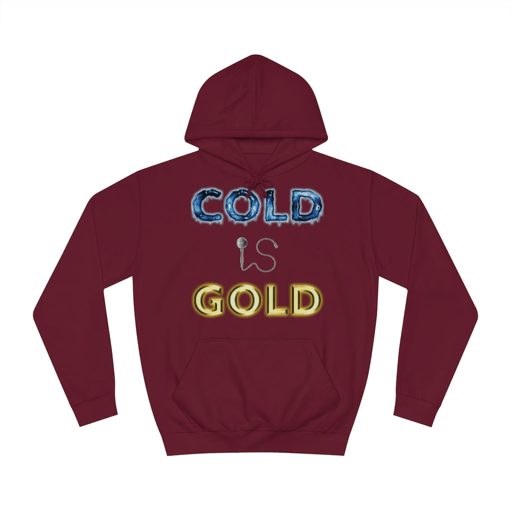 COLD IS GOLD - Unisex College Hoodie