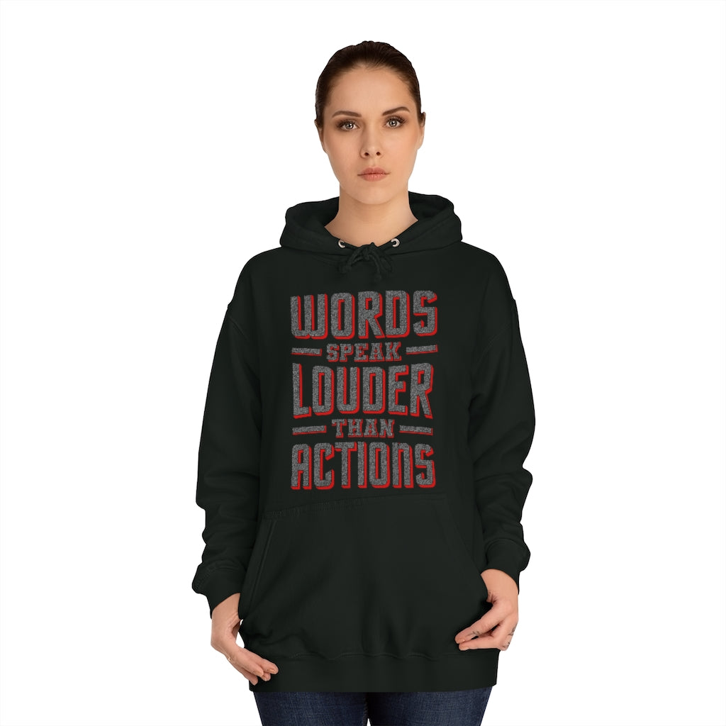 WORDS SPEAK LOUDER - Unisex College Hoodie
