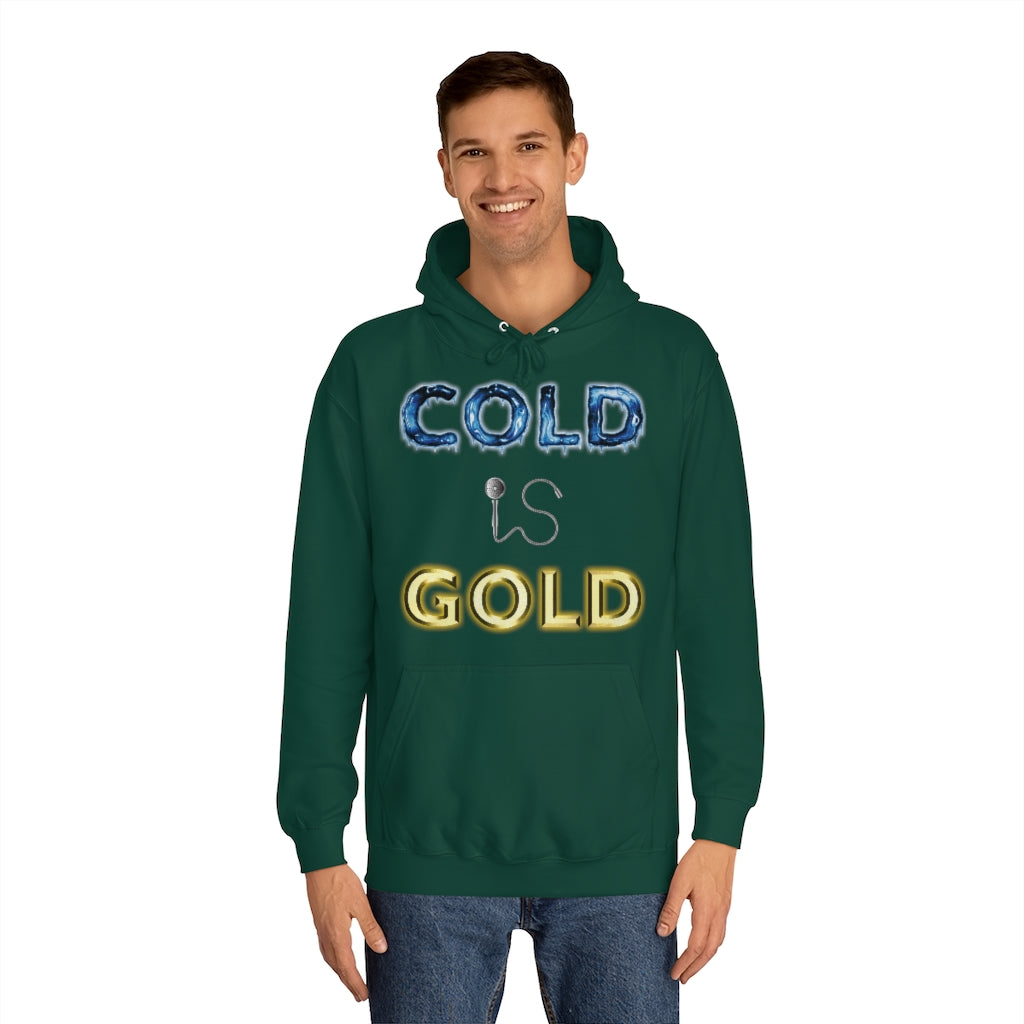 COLD IS GOLD - Unisex College Hoodie