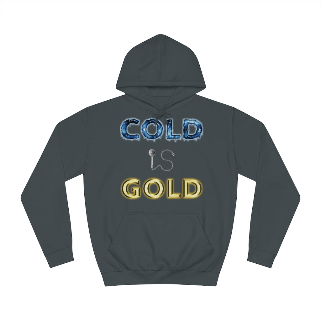 COLD IS GOLD - Unisex College Hoodie