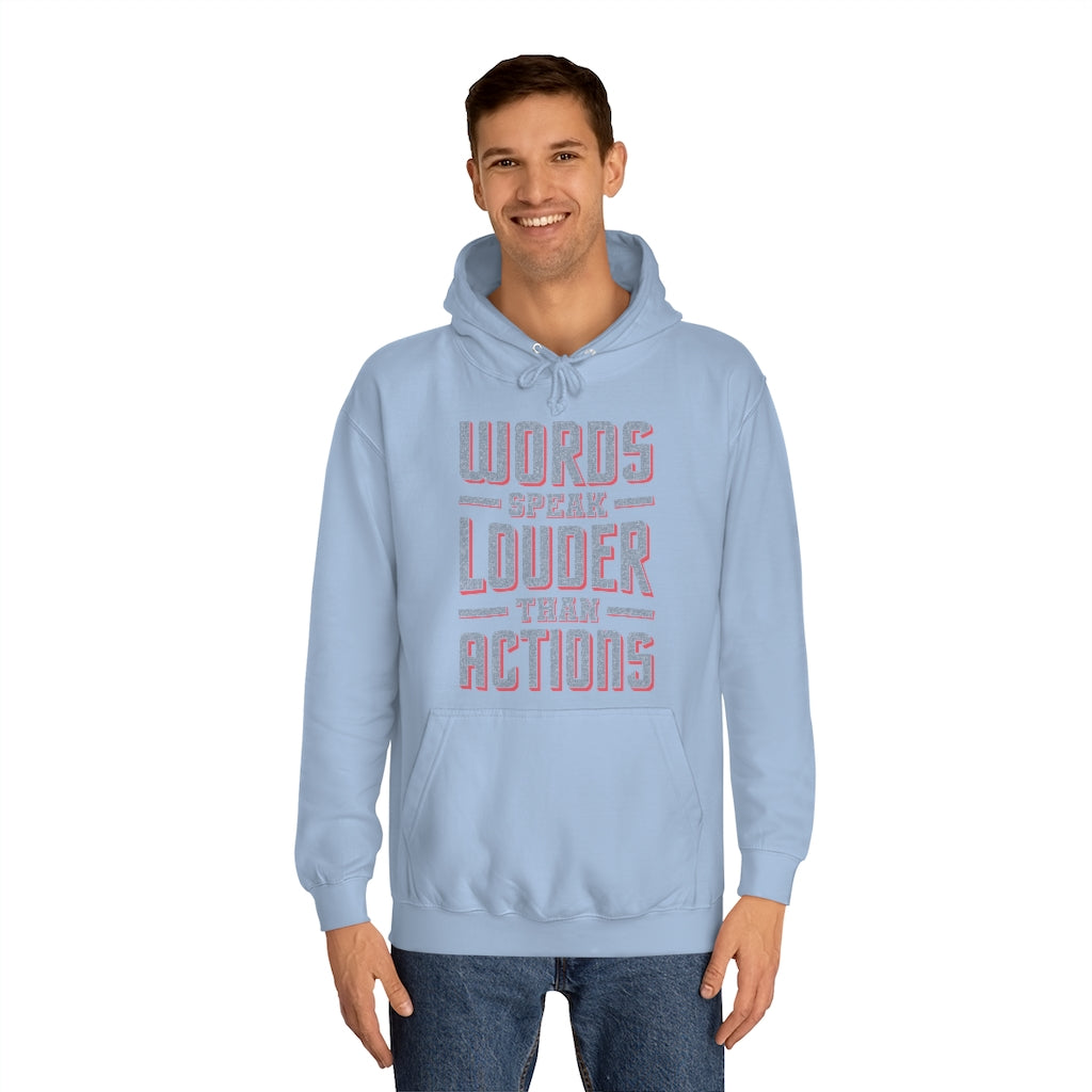 WORDS SPEAK LOUDER - Unisex College Hoodie
