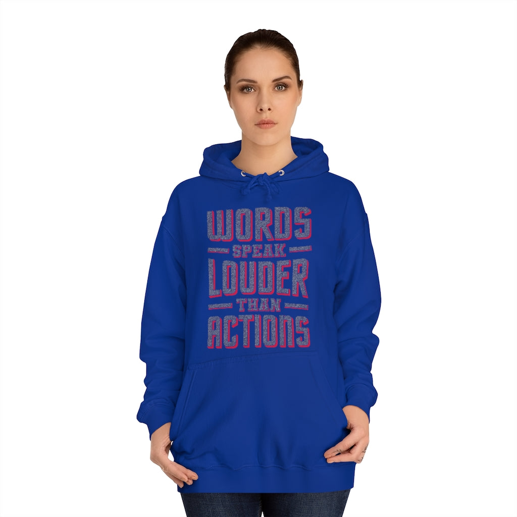 WORDS SPEAK LOUDER - Unisex College Hoodie
