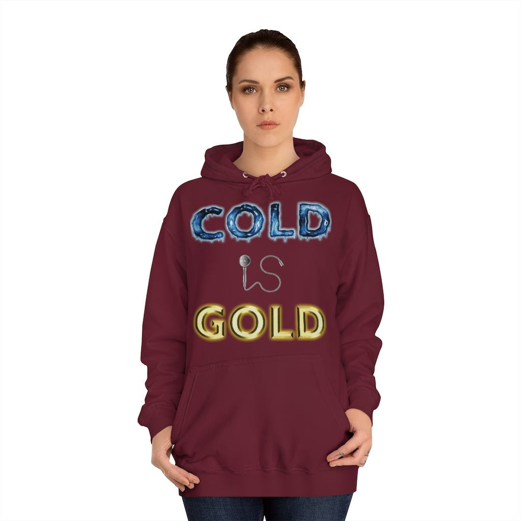 COLD IS GOLD - Unisex College Hoodie