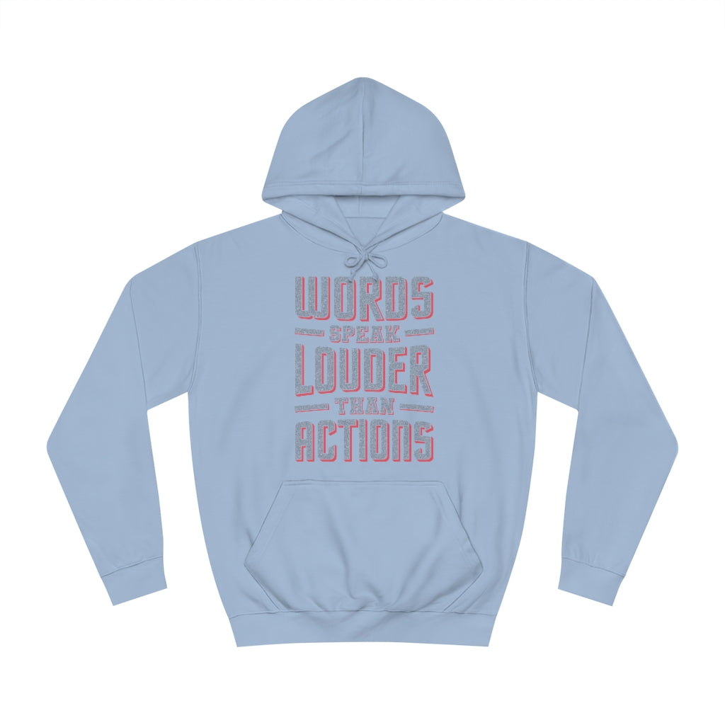 WORDS SPEAK LOUDER - Unisex College Hoodie