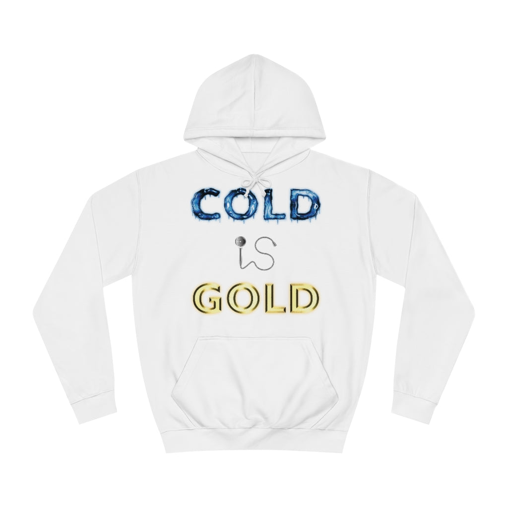 COLD IS GOLD - Unisex College Hoodie