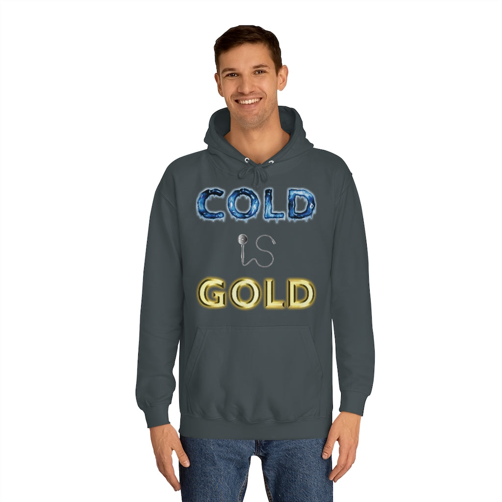 COLD IS GOLD - Unisex College Hoodie